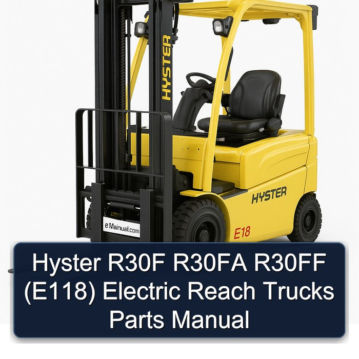 Hyster R30F R30FA R30FF (E118) Electric Reach Trucks Parts Catalog