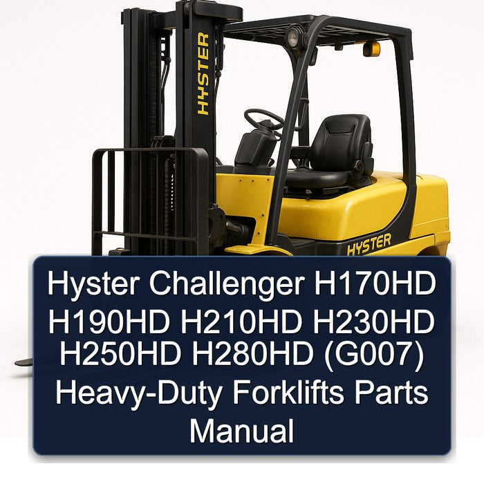 Hyster Challenger H170HD H190HD H210HD H230HD H250HD H280HD (G007) HEAVY-DUTY Forklifts Parts Catalog