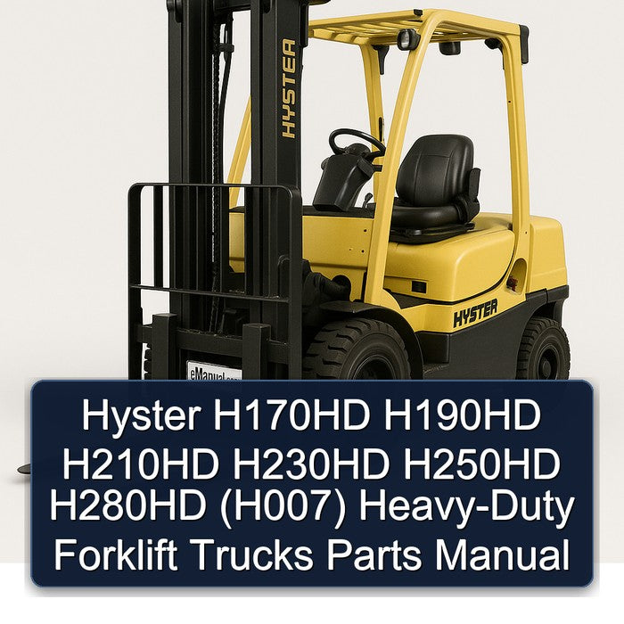 Hyster H170HD H190HD H210HD H230HD H250HD H280HD (H007) HEAVY-DUTY Forklift Trucks Parts Catalog