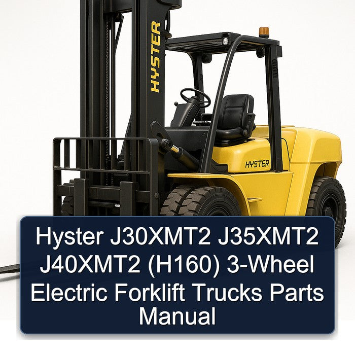 Hyster J30xmt2 J35xmt2 J40xmt2 (H160) 3-WHEEL Electric Forklift Trucks Parts Catalog