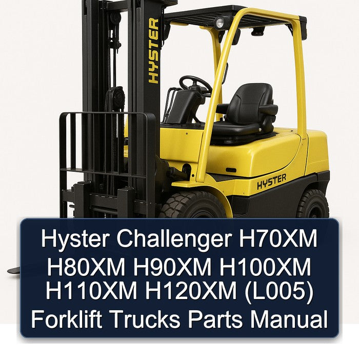 Hyster Challenger H70XM H80XM H90XM H100XM H110XM H120XM (L005) Forklift Trucks Parts Catalog