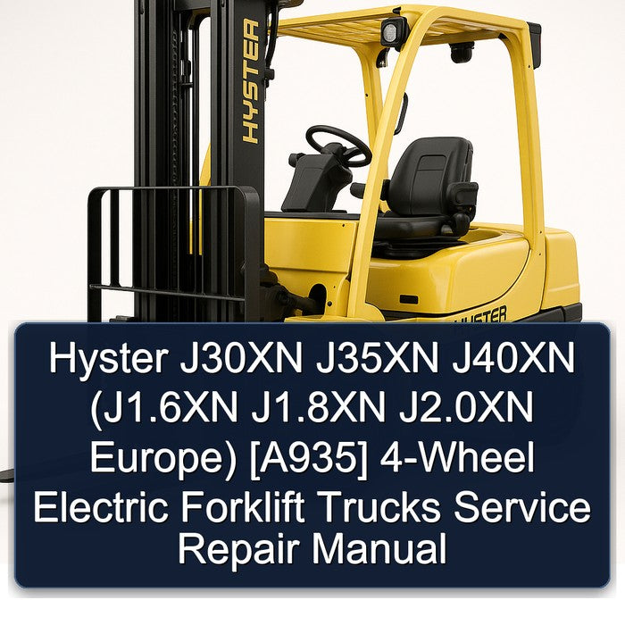 Hyster J30XN J35XN J40XN (j1.6xn J1.8xn J2.0xn Europe) [a935] 4-WHEEL Electric Forklift Trucks Service Repair Workshop Manual