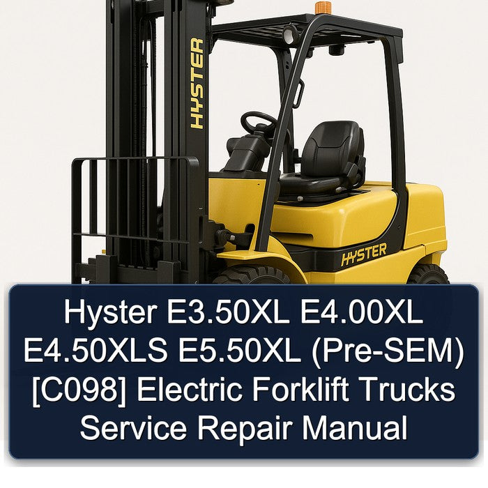 Hyster E3.50xl E4.00xl E4.50xls E5.50xl (PRE-SEM) [c098] Electric Forklift Trucks Service Repair Workshop Manual