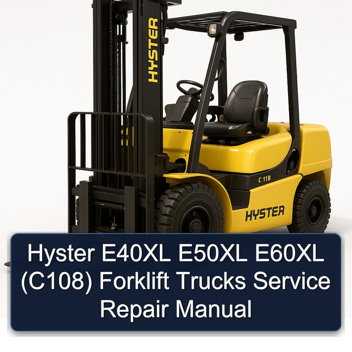 Hyster E40XL E50XL E60XL (C108) Forklift Trucks Service Repair Workshop Manual