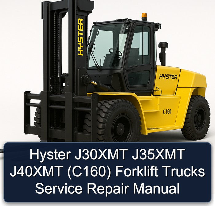 Hyster J30XMT J35XMT J40XMT (C160) Forklift Trucks Service Repair Workshop Manual