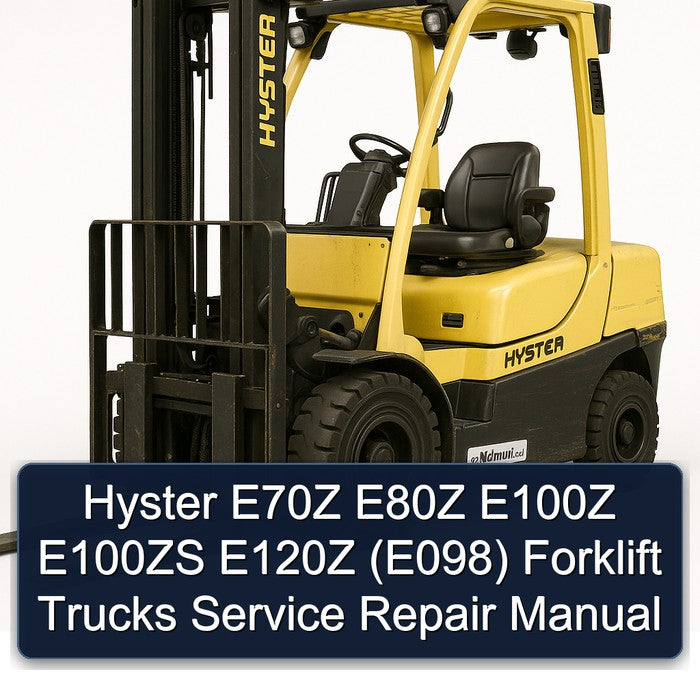 Hyster E70Z E80Z E100Z E100ZS E120Z (E098) Forklift Trucks Service Repair Workshop Manual