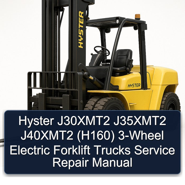 Hyster J30xmt2 J35xmt2 J40xmt2 (H160) 3-WHEEL Electric Forklift Trucks Service Repair Workshop Manual