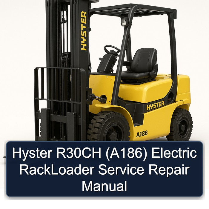 Hyster R30CH (A186) Electric Rackloader Service Repair Workshop Manual