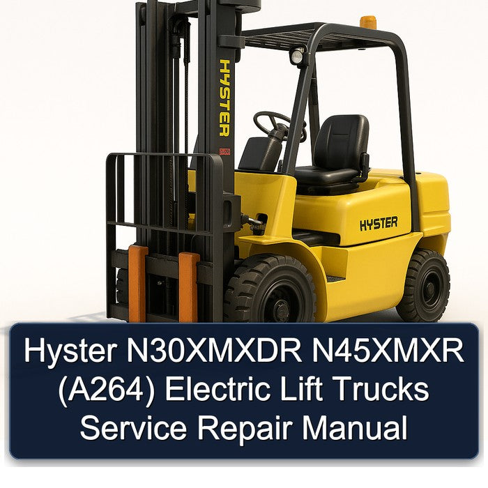 Hyster N30XMXDR N45XMXR (A264) Electric Lift Trucks Service Repair Workshop Manual