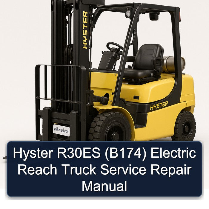 Hyster R30ES (B174) Electric Reach Truck Service Repair Workshop Manual
