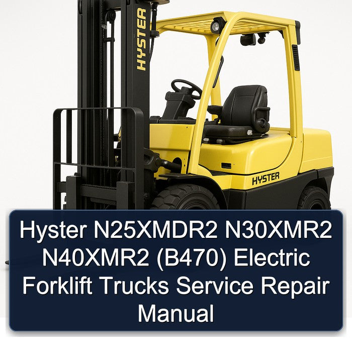 Hyster N25xmdr2 N30xmr2 N40xmr2 (B470) Electric Forklift Trucks Service Repair Workshop Manual