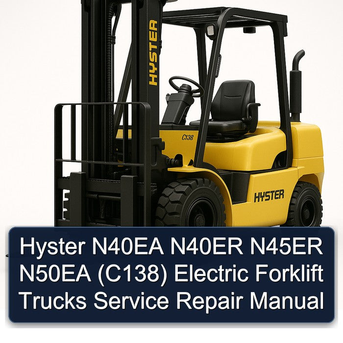 Hyster N40EA N40ER N45ER N50EA (C138) Electric Forklift Trucks Service Repair Workshop Manual