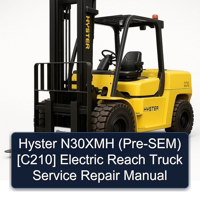 Hyster N30XMH (PRE-SEM) [c210] Electric Reach Truck Service Repair Workshop Manual