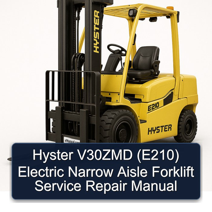 Hyster V30ZMD (E210) Electric Narrow Aisle Forklift Service Repair Workshop Manual
