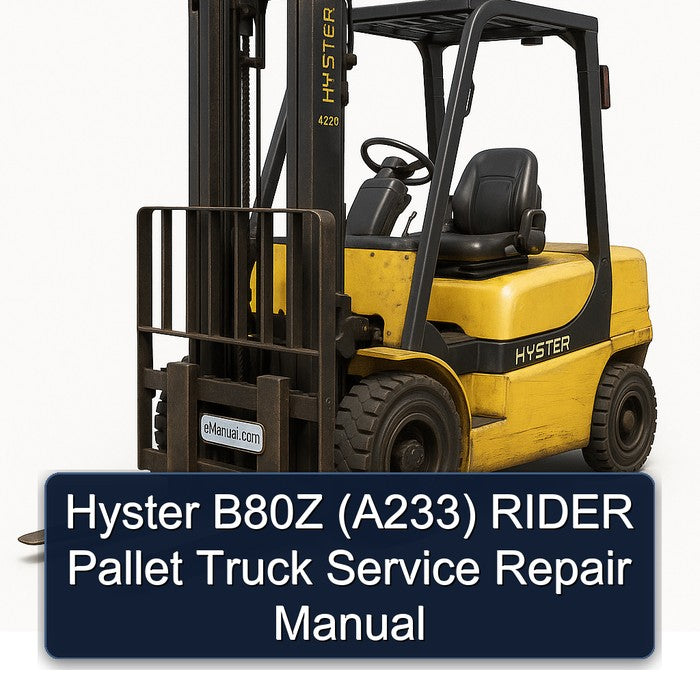 Hyster B80Z (A233) Rider Pallet Truck Service Repair Workshop Manual