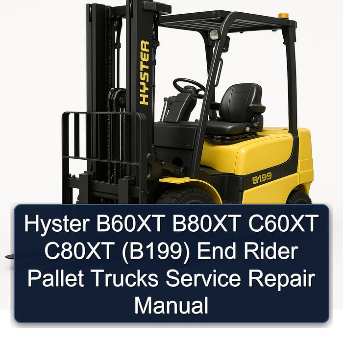 Hyster B60XT B80XT C60XT C80XT (B199) End Rider Pallet Trucks Service Repair Workshop Manual