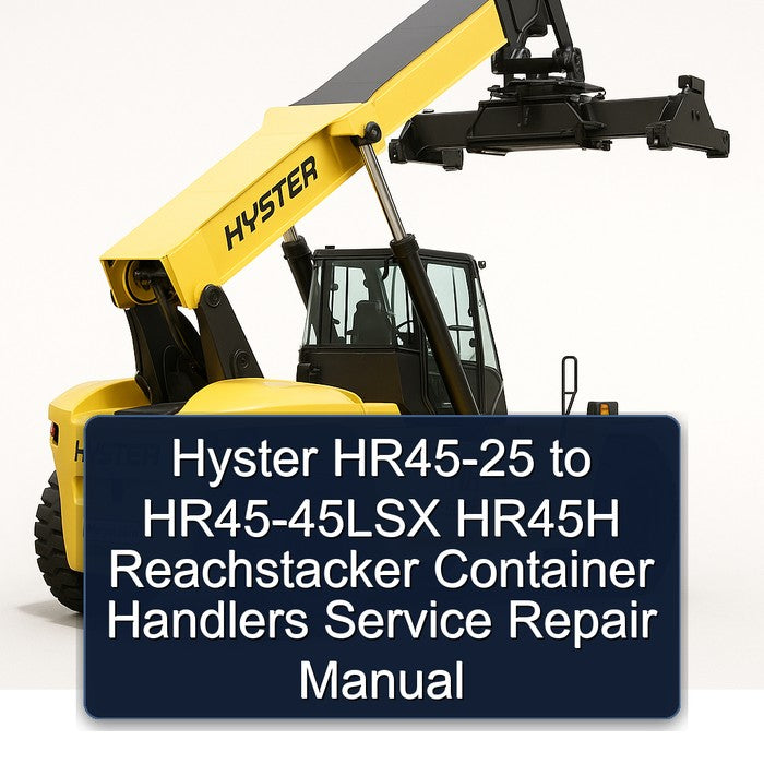 Hyster HR45-25 HR45-45LSX HR45H Reachstacker Container Handlers Service Repair Workshop Manual