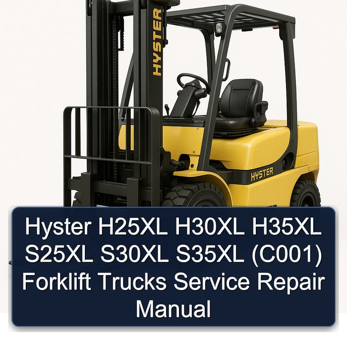 Hyster H25XL H30XL H35XL S25XL S30XL S35XL (C001) Forklift Trucks Service Repair Workshop Manual