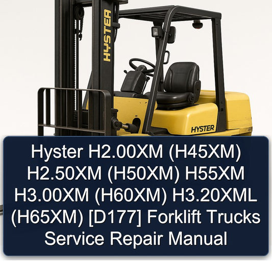 Hyster H2.00xm (H45XM) H2.50xm (H50XM) H55XM H3.00xm (H60XM) H3.20xml (H65XM) [d177] Forklift Trucks Service Repair Workshop Manual