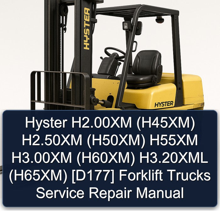 Hyster H2.00xm (H45XM) H2.50xm (H50XM) H55XM H3.00xm (H60XM) H3.20xml (H65XM) [d177] Forklift Trucks Service Repair Workshop Manual PDF