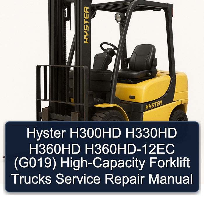 Hyster H300HD H330HD H360HD H360hd-12ec (G019) High-capacity Forklift Trucks Service Repair Workshop Manual