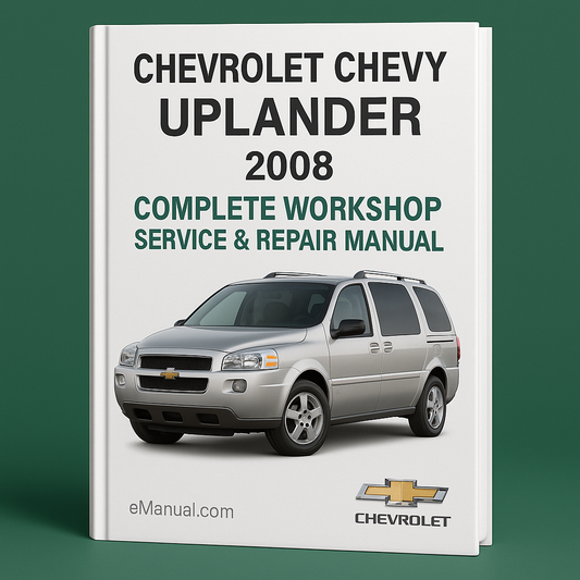 Chevrolet Chevy Uplander Complete Workshop Service Repair Manual 2008