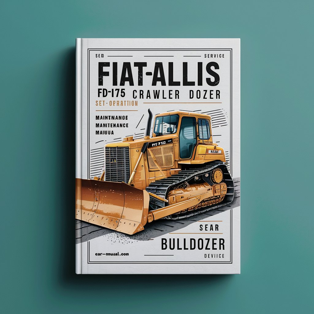 FiatAllis FD175 Crawler Dozer Manual Set - Operation Maintenance Manual and Repair Service Workshop Manual BullDozer