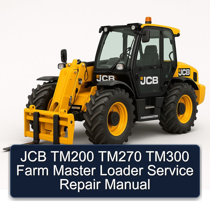 JCB TM200 TM270 TM300 Farm Master Loader Service Repair Workshop Manual