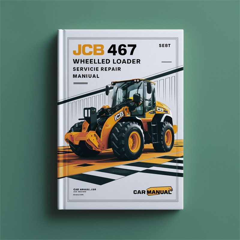 JCB 467 Wheeled Loader Service Repair Workshop Manual