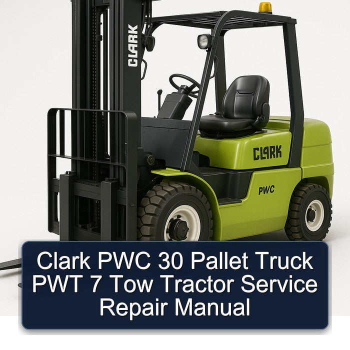 Clark PWC 30 Pallet Truck PWT 7 Tow Tractor Service Repair Workshop Manual