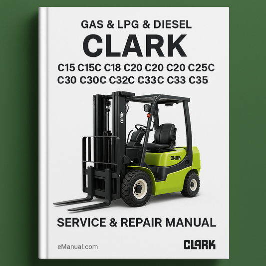 Clark C15 C15C C18 C18C C20s C20sC C20 C20C C25 C25C C30 C30C C32C C33 C35 Gas & LPG & Diesel Forklift Service Repair Manual