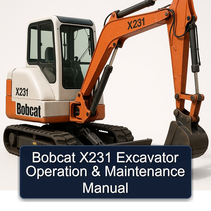 Bobcat X231 Excavator Operation Service Repair Workshop Manual