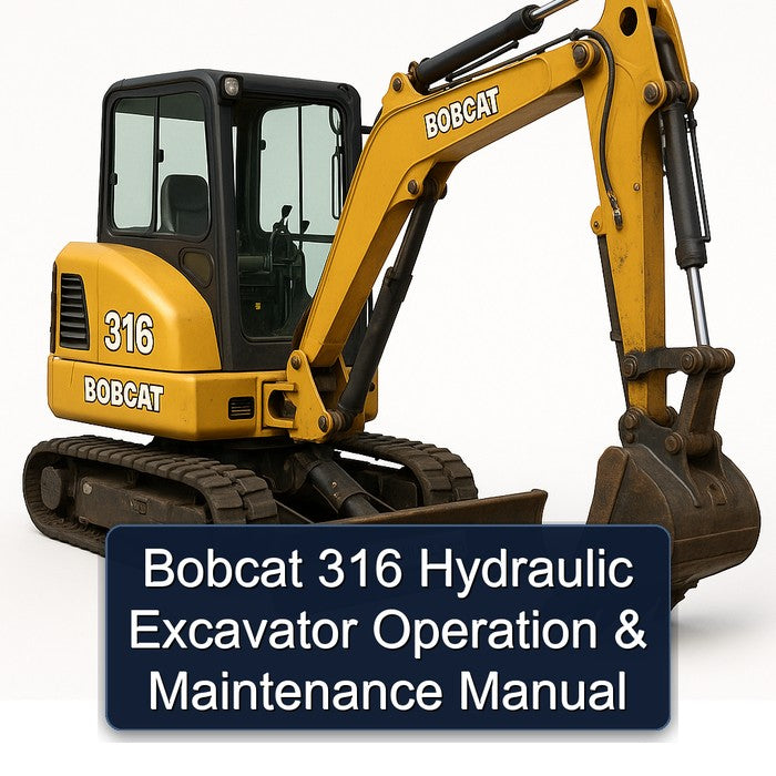 Bobcat 316 Hydraulic Excavator Operation Service Repair Workshop Manual