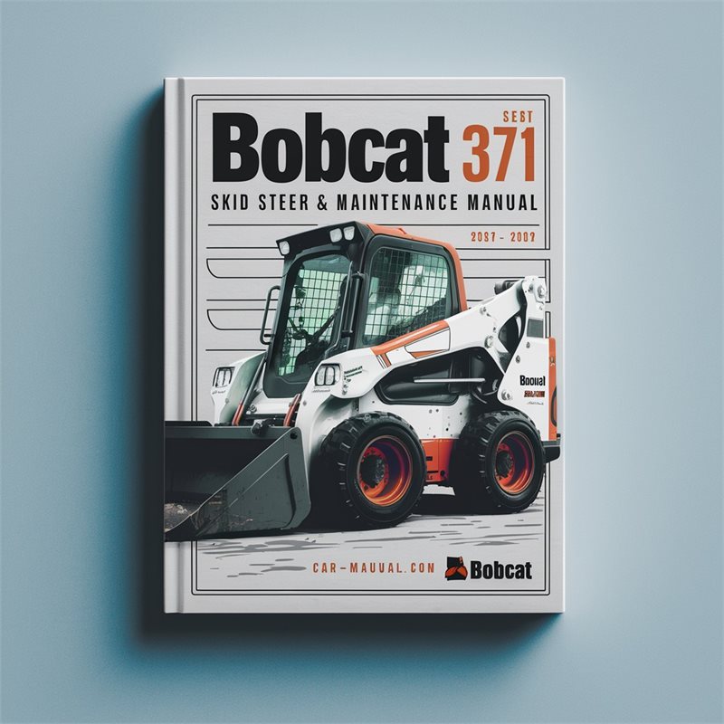 Bobcat 371 Skid Steer Loader Operation Service Repair Workshop Manual