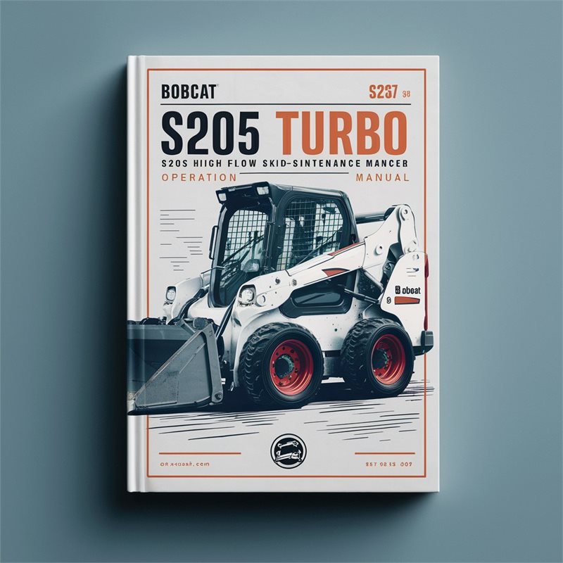 Bobcat S205 Turbo High Flow SKID-STEER Loader Operation Service Repair Workshop Manual