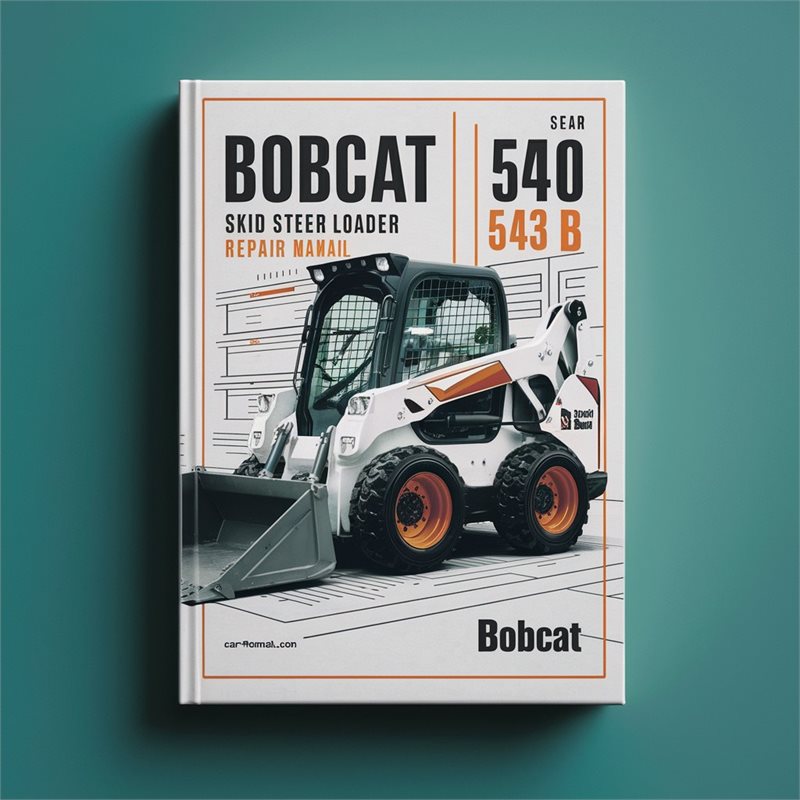 Bobcat 540 543 543B Skid Steer Loader Service Repair Workshop Manual