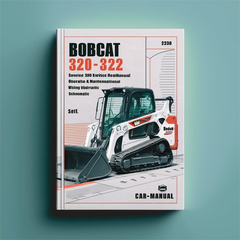 Bobcat 320, 322 Excavator Operation Service Repair Workshop Manual