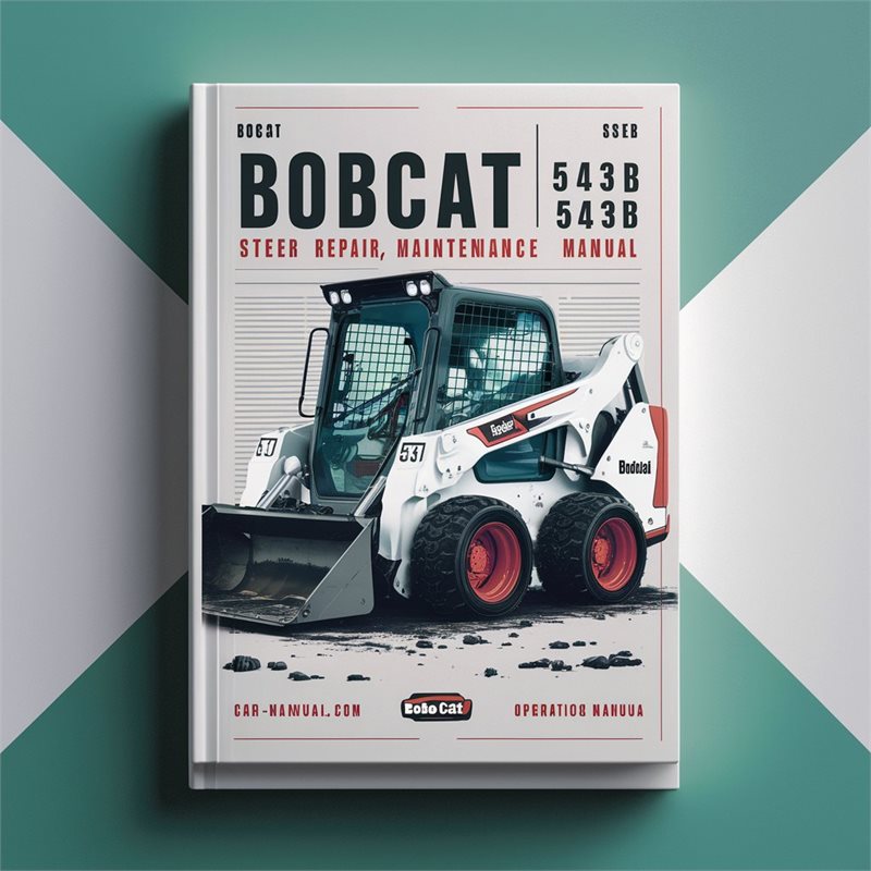 Bobcat 540 543 543B Skid Steer Loader Operation Service Repair Workshop Manual