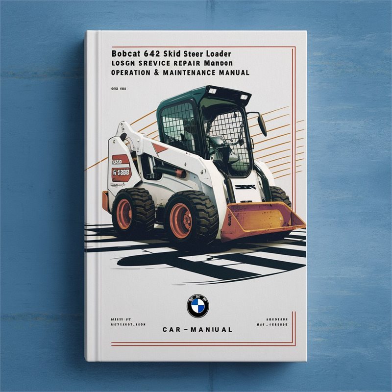 Bobcat 642B Skid Steer Loader Operation Maintenance Service Repair Workshop Manual