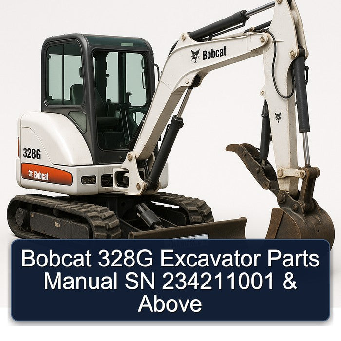 Bobcat 328G Excavator Parts SN 234211001 Above Catalog