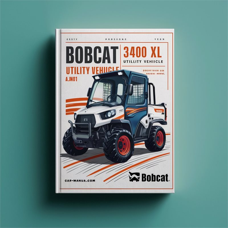 Bobcat 3400 XL Utility Vehicle SN Ajnu11001 Above Operation Service Repair Workshop Manual