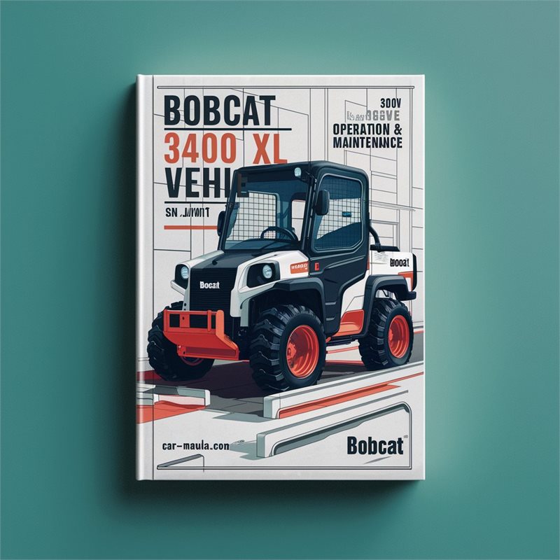 Bobcat 3400 XL Utility Vehicle SN Ajnw11001 Above Operation Service Repair Workshop Manual