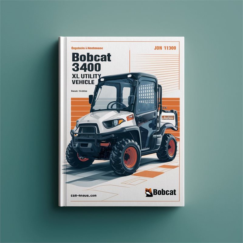 Bobcat 3400 XL Utility Vehicle SN Ajnv11001 Above Operation Service Repair Workshop Manual