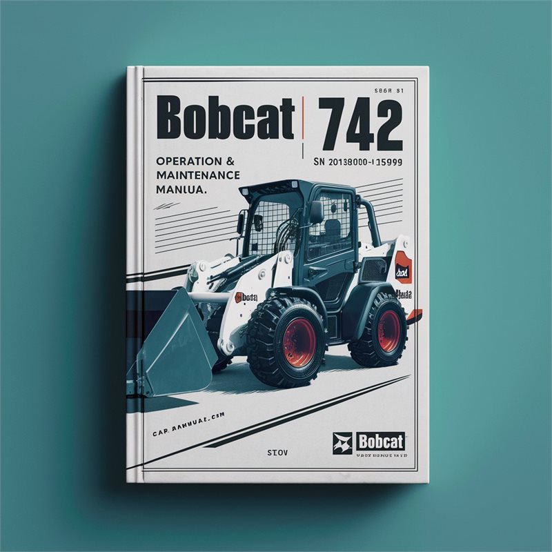 Bobcat 742 Loader SN 501815001-501819999 Operation Service Repair Workshop Manual