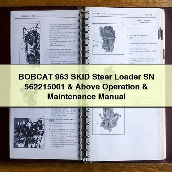 Bobcat 963 Skid Steer Loader SN 562215001 Above Operation Service Repair Workshop Manual