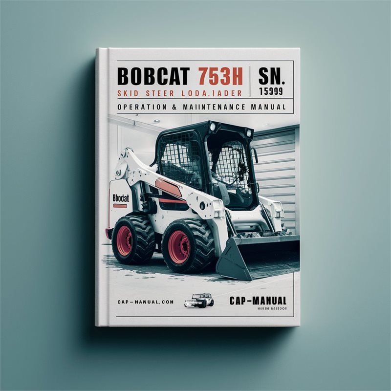 Bobcat 753H Skid Steer Loader SN 512711001-512715999 Operation Service Repair Workshop Manual