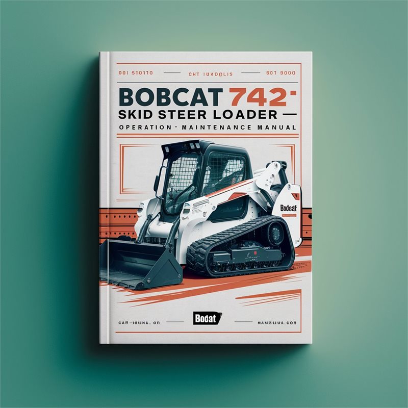 Bobcat 742 Skid Steer Loader SN 501820001 501822999 Operation Service Repair Workshop Manual