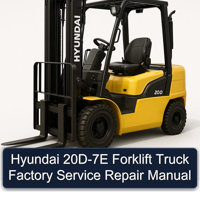 Hyundai 20D-7E Forklift Truck Service Repair Workshop Manual