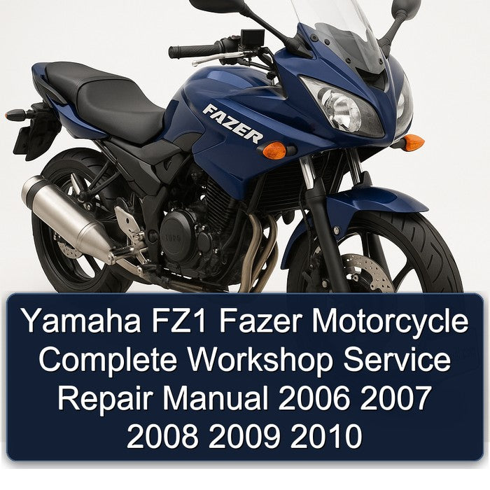 2006-2010 Yamaha Fazer FZ1 Motorcycle Service Repair Workshop Manual