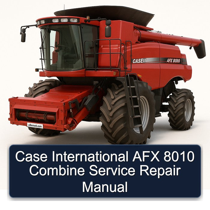 Case International AFX 8010 Combine Service Repair Workshop Manual